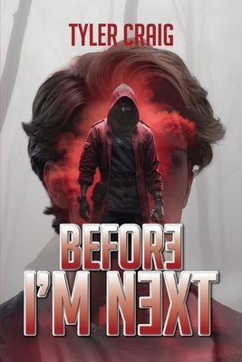 Before I 'm Next by Craig, Tyler