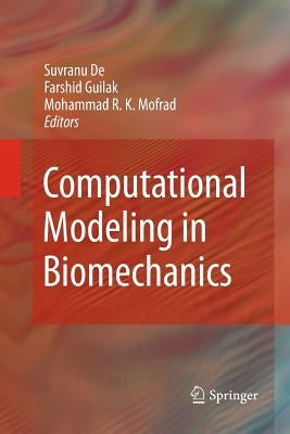 Computational Modeling in Biomechanics by De, Suvranu
