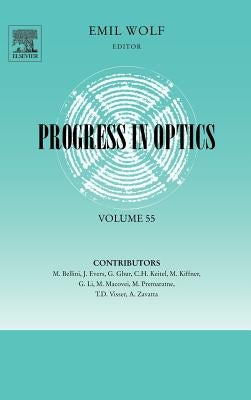 Progress in Optics: Volume 55 by Wolf, Emil
