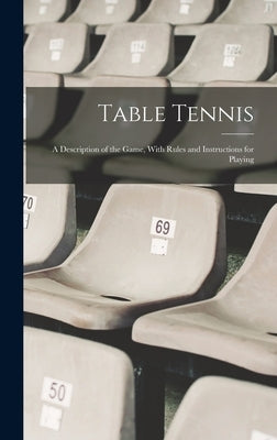 Table Tennis; a Description of the Game, With Rules and Instructions for Playing by Anonymous
