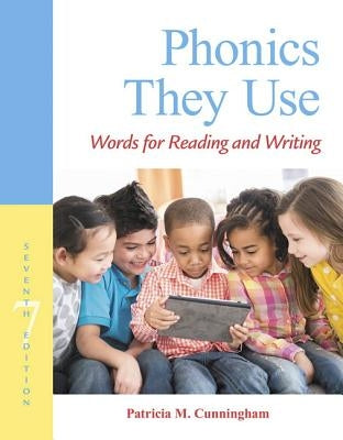 Phonics They Use: Words for Reading and Writing by Cunningham, Patricia