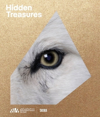 Hidden Treasures of the Natural History Museum Abu Dhabi by Farag, Mona