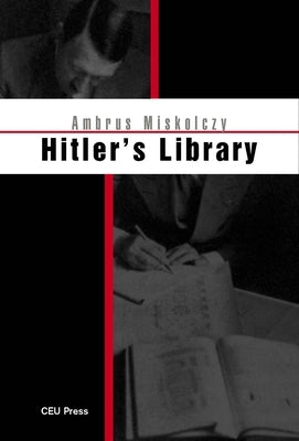 Hitler's Library by Miskolczy, Ambrus