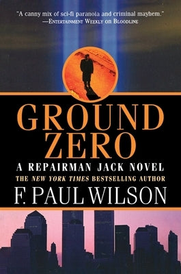 Ground Zero: A Repairman Jack Novel by Wilson, F. Paul