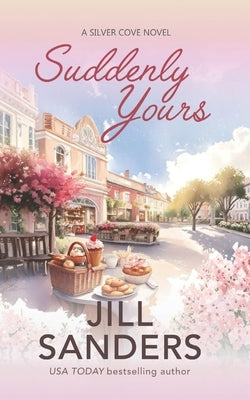 Suddenly Yours by Sanders, Jill