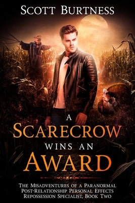 A Scarecrow Wins an Award: A darkly funny noir urban fantasy by Burtness, Scott