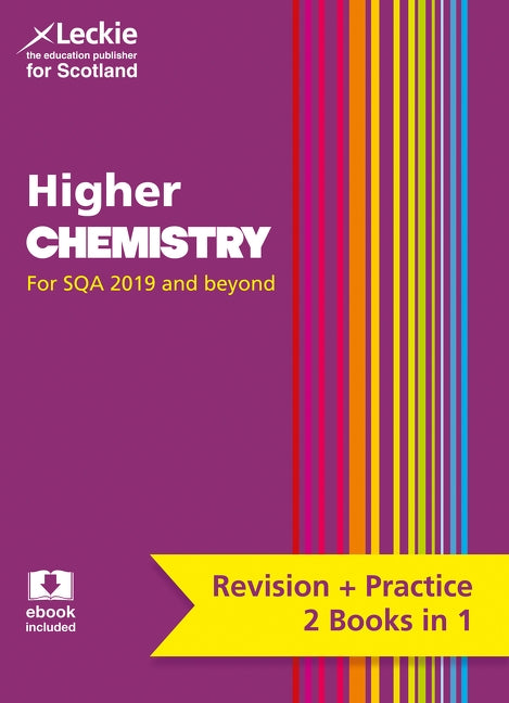 Complete Revision and Practice Sqa Exams - Higher Chemistry Complete Revision and Practice: Revise Curriculum for Excellence Sqa Exams by Leckie