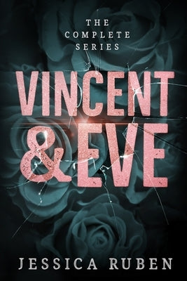 Vincent and Eve: The Complete Series by Ruben, Jessica