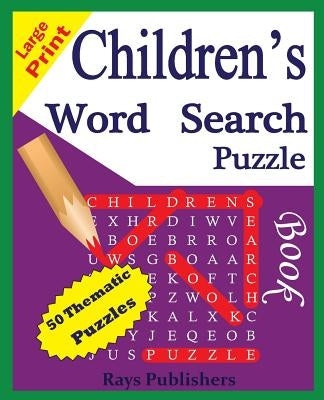 Children's Word Search Puzzle Book by Rays Publishers