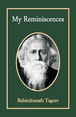 My Reminiscences by Tagore, Rabindranath