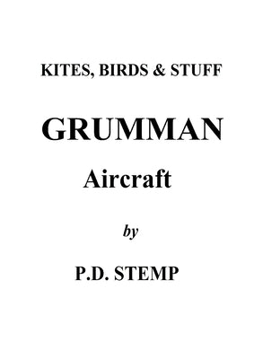 Kites, Birds & Stuff - Grumman Aircraft by P.D.Stemp by Stemp, Peter D.