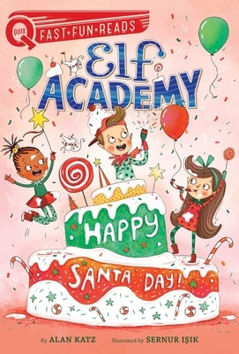 Happy Santa Day!: Elf Academy 3 by Katz, Alan