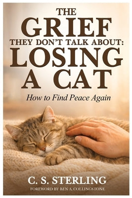 The Grief They Don't Talk About: How to Find Peace Again by Sterling, C. S.