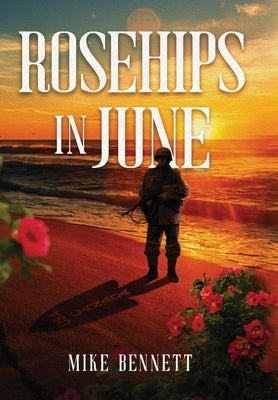 Rosehips in June by Bennett, Mike