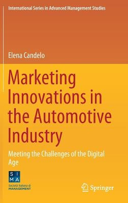 Marketing Innovations in the Automotive Industry: Meeting the Challenges of the Digital Age by Candelo, Elena