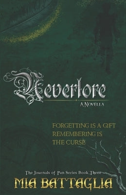 Neverlore: A Novella - The Journals of Pan Series Book Three by Battaglia, Mia