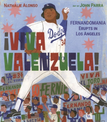 Viva Valenzuela!: Fernandomania Erupts in Los Angeles by Alonso, Nathalie