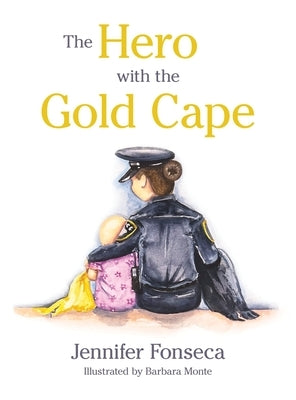 The Hero in the Gold Cape by Fonseca, Jennifer