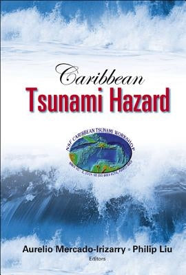 Caribbean Tsunami Hazard - Proceedings of the Nsf Caribbean Tsunami Workshop by Mercado-Irizarry, Aurelio