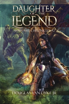 Daughter of the Legend: Storm-Mage Chronicles #2 by Jaycox, Rebecca