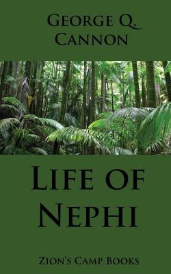 Life of Nephi: The Faith-Promoting Series, Book 9 by Cannon, George Q.