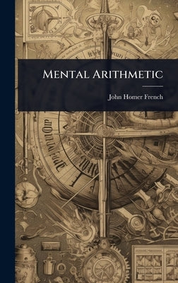 Mental Arithmetic by French, John Homer
