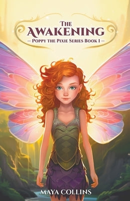 The Awakening (Poppy the Pixie Series Book 1) by Collins, Maya