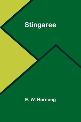 Stingaree by W. Hornung, E.