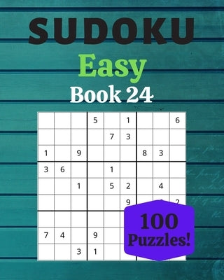 Sudoku Easy Book 24: 100 Sudoku for Adults - Large Print - Easy Difficulty - Solutions at the End - 8'' x 10'' by Moreau, Stéphanie