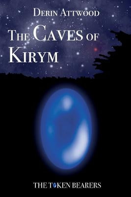 The Caves of Kirym by Attwood, Derin