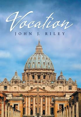 Vocation by Riley, John J.