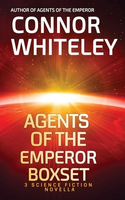 Agents of The Emperor Boxset: 3 Science Fiction Novellas by Whiteley, Connor