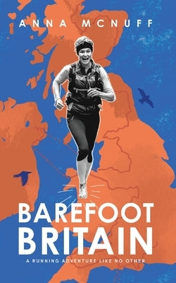 Barefoot Britain: A running adventure like no other by McNuff, Anna