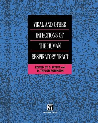Viral and Other Infections of the Human Respiratory Tract by Myint, S.