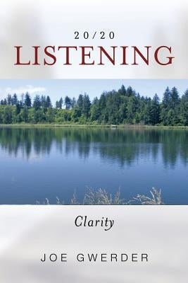 20/20 Listening: Clarity by Gwerder, Joe