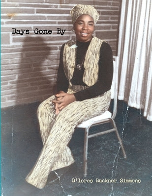 Days Gone By by Buckner Simmons, D'Lores