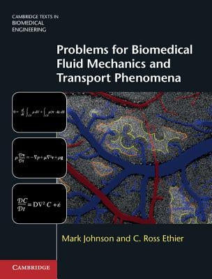 Problems for Biomedical Fluid Mechanics and Transport Phenomena by Johnson, Mark