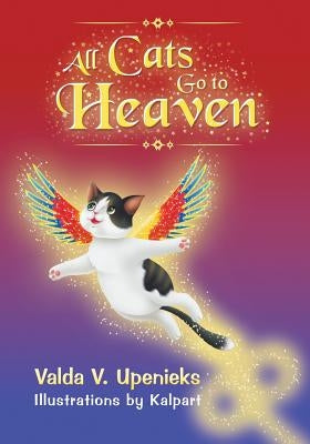All Cats Go to Heaven by Upenieks, Valda V.