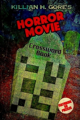 Horror Movie Crossword Book by Gore, Killian H.