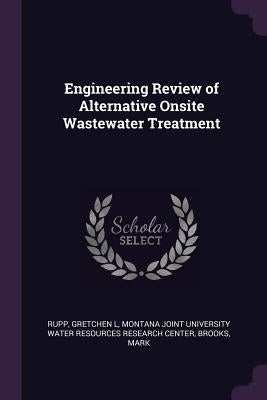 Engineering Review of Alternative Onsite Wastewater Treatment by Rupp, Gretchen L.