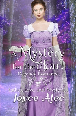 A Mystery for the Earl: Regency Romance by Alec, Joyce