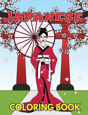 Japanese Coloring Book: Beautiful and Traditional Japanese Designs to Color & Relieve Stress Including Geishas, Sushi, Sashimi, Ninjas, Temple by Swanson, Megan