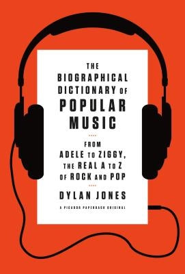 Biographical Dictionary of Popular by Jones, Dylan
