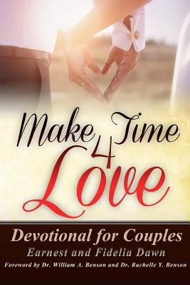 Make Time 4 Love: Devotional for Couples by Dawn, Fidelia