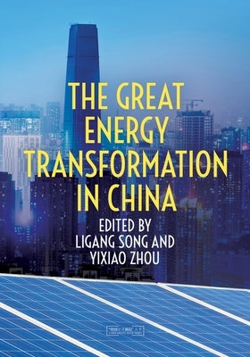 The Great Energy Transformation in China by Song, Ligang