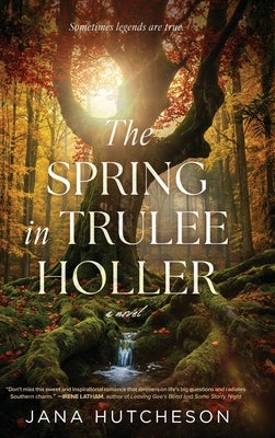 The Spring in Trulee Holler by Hutcheson, Jana