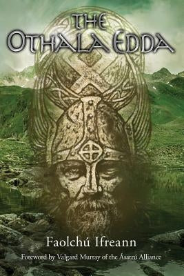 The Othala Edda by Ifreann, Faolchu