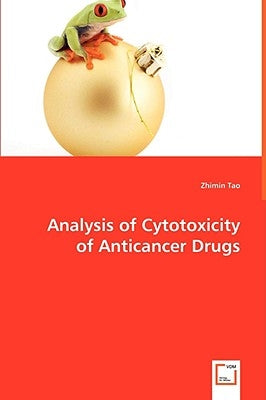 Analysis of Cytotoxicity of Anticancer Drugs by Tao, Zhimin