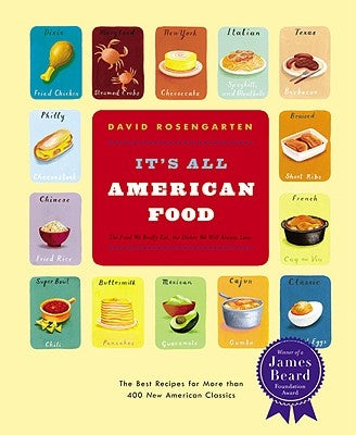 It's All American Food: The Best Recipe for Than 400 New American Classics by Rosengarten, David