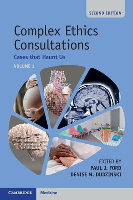 Complex Ethics Consultations by Ford, Paul J.